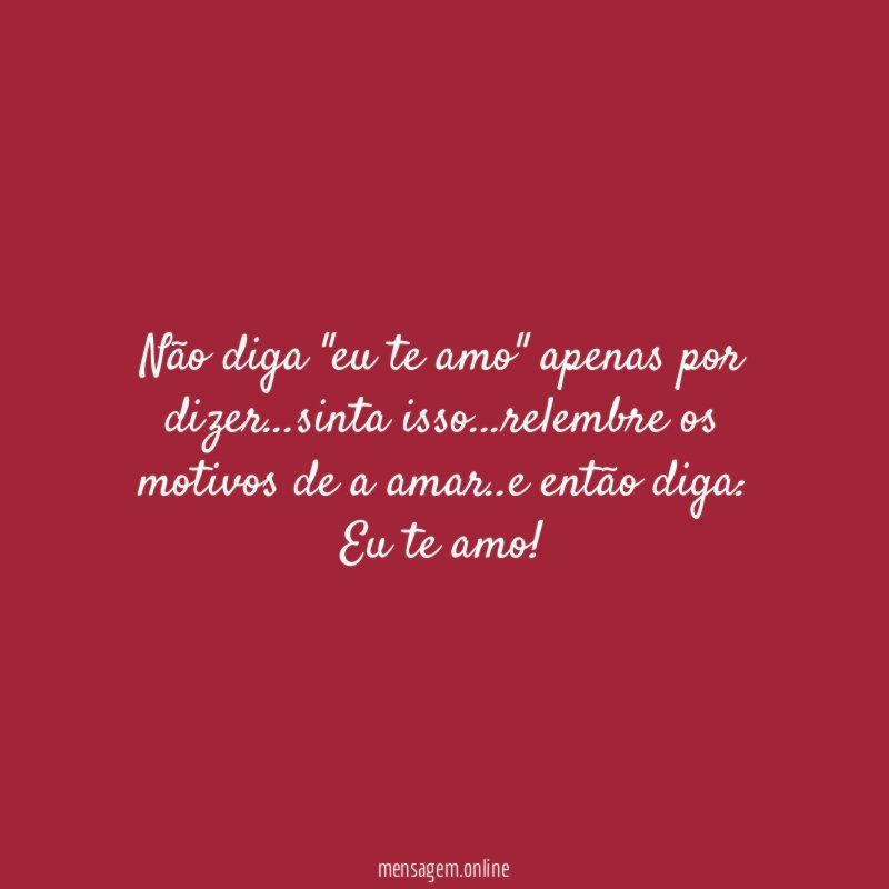 Não diga "eu te amo" apenas por dizer