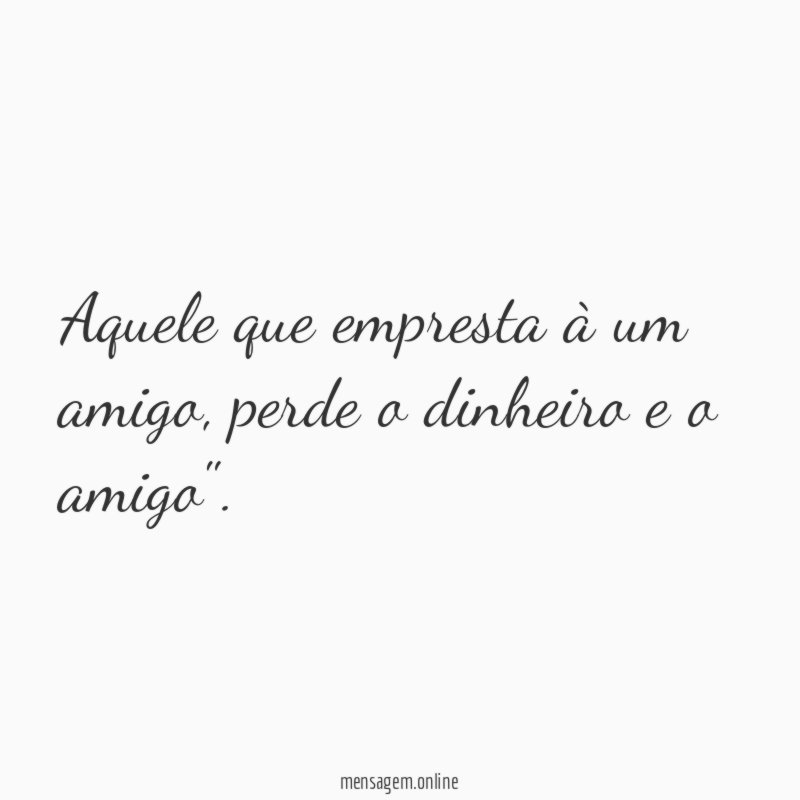 Aquele que empresta à um amigo