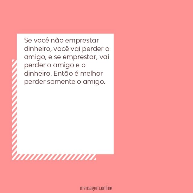 Se você não emprestar dinheiro