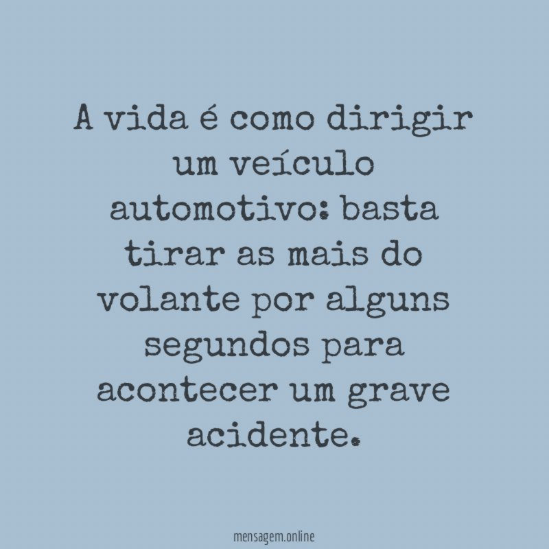 A vida é como dirigir um veículo automotivo