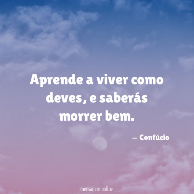Aprende a viver como deves