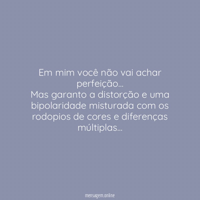 Em mim você não vai achar perfeição