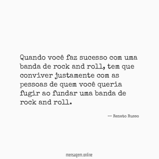 Quando você faz sucesso com uma banda de rock and roll