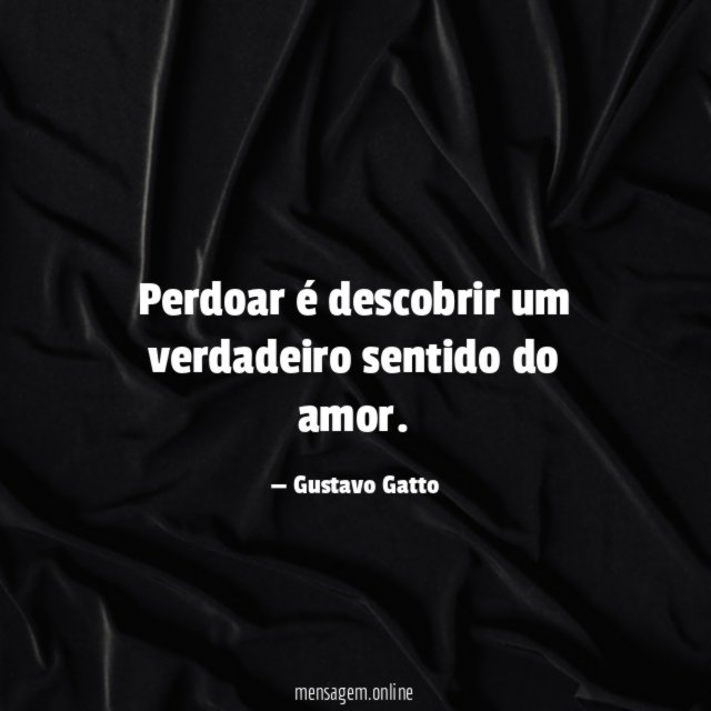 Perdoar é descobrir um verdadeiro sentido do amor