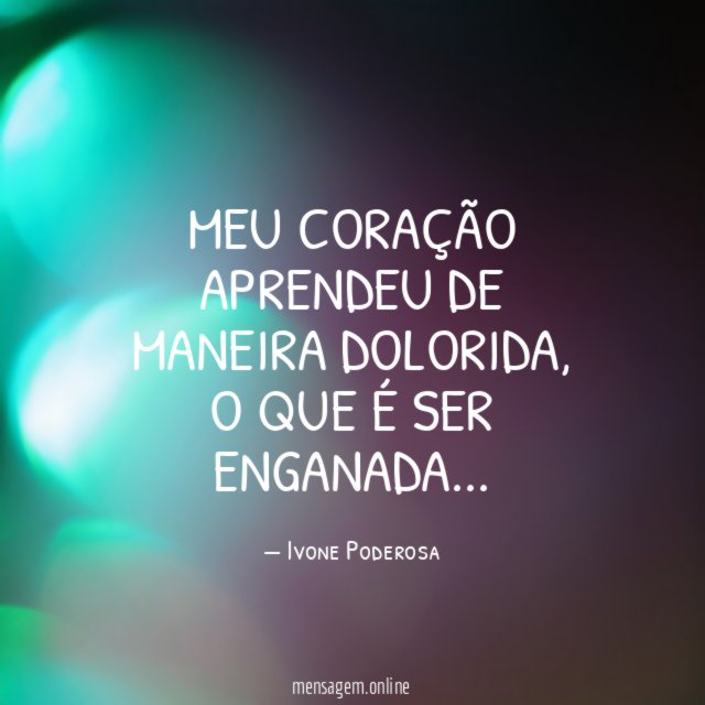 Meu coração aprendeu de maneira dolorida