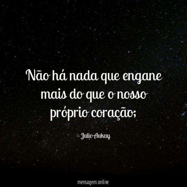 Não há nada que engane mais do que
