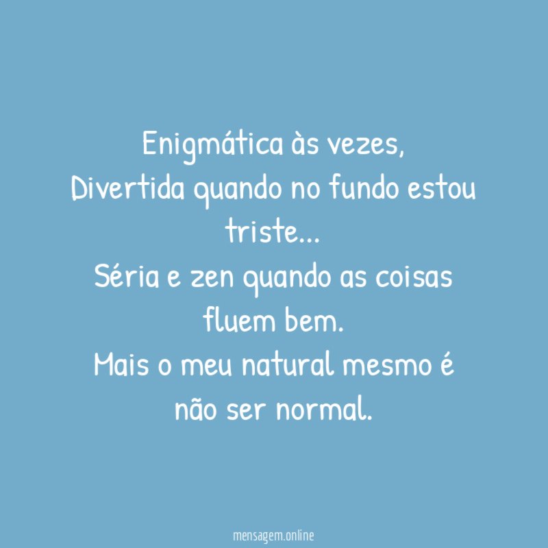 Enigmática às vezes