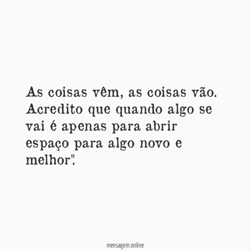 As coisas vêm