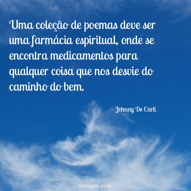 Uma coleção de poemas deve ser uma farmácia espiritual