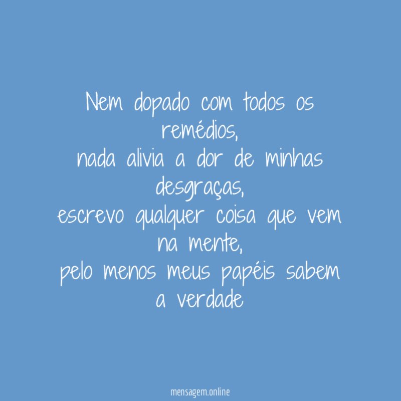 Nem dopado com todos os remédios