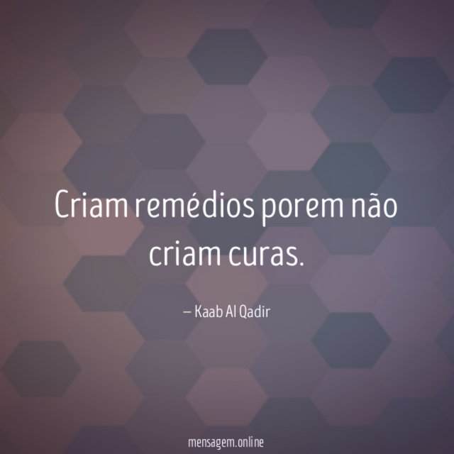 Criam remédios porem não criam curas