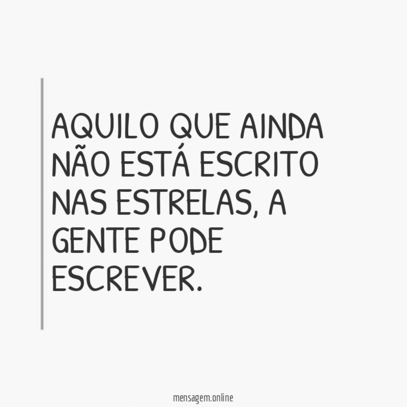 Aquilo que ainda não está escrito nas estrelas