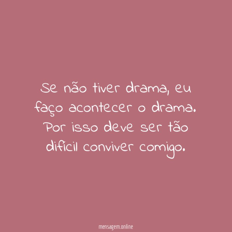 Se não tiver drama