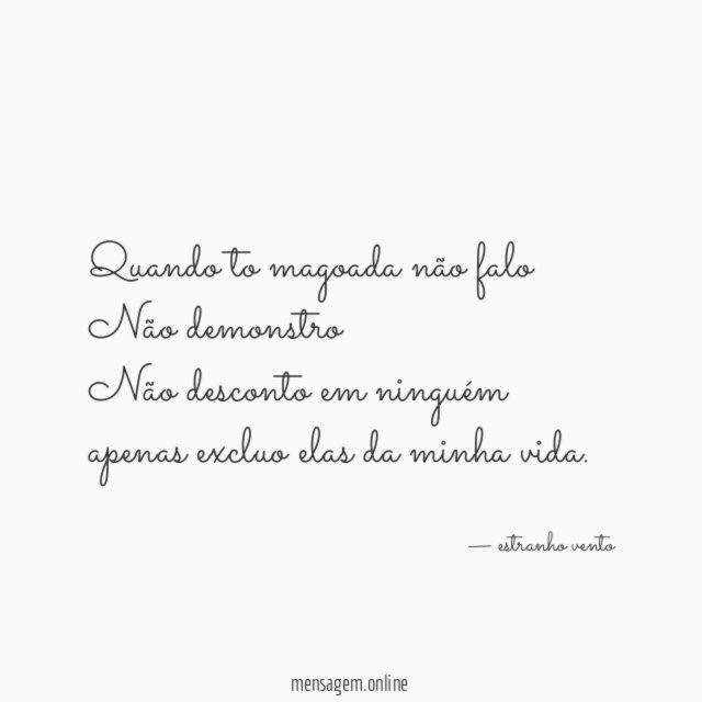 Quando to magoada não falo