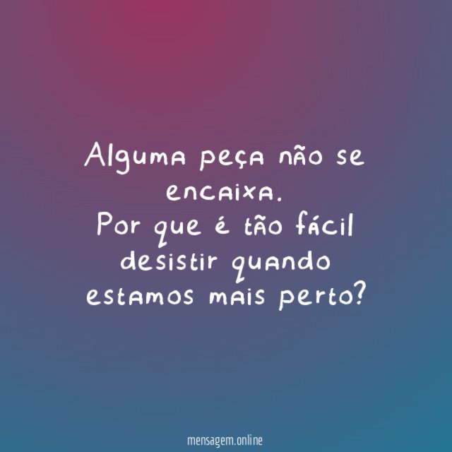 Alguma peça não se encaixa