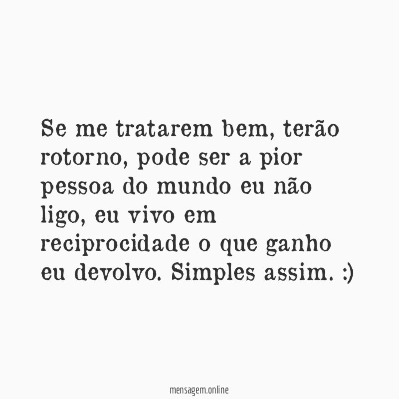 Se me tratarem bem