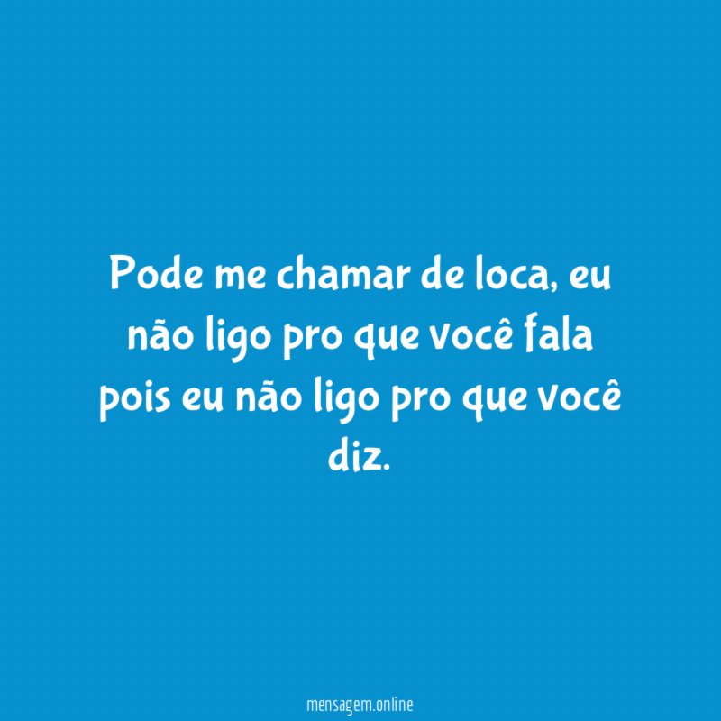 Pode me chamar de loca