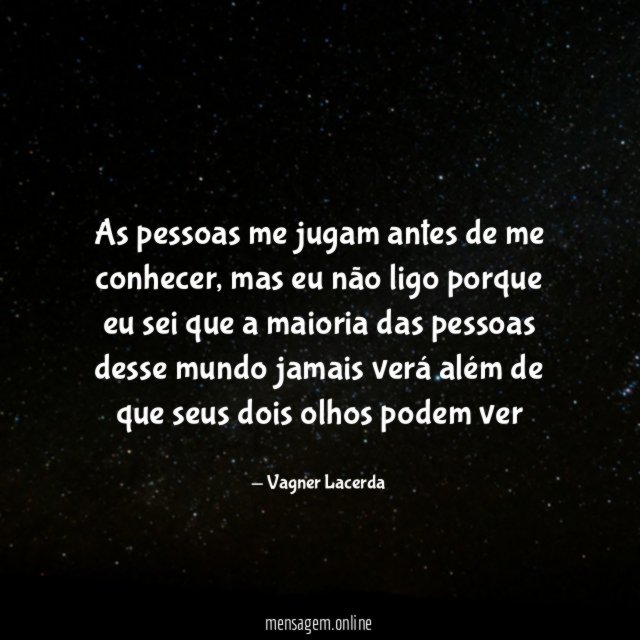 As pessoas me jugam antes de me conhecer