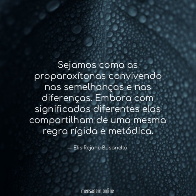 Sejamos como as proparoxítonas convivendo nas semelhanças