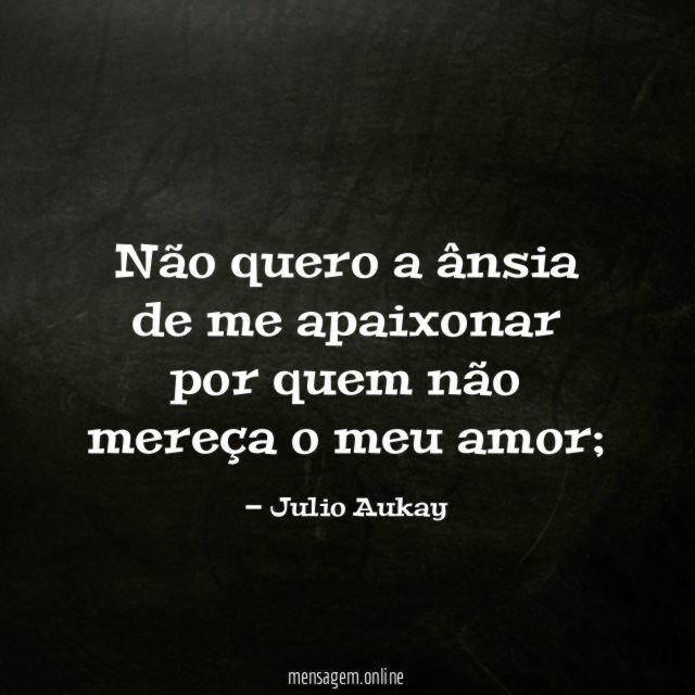 Não quero a ânsia de me apaixonar por