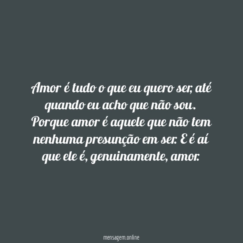 Amor é tudo o que eu quero ser