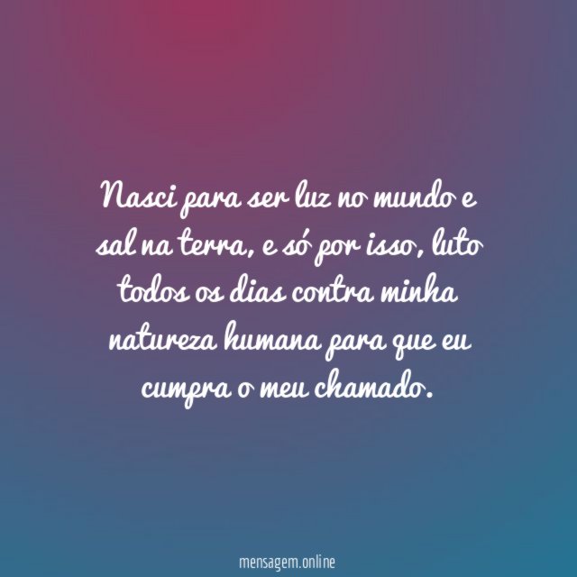 Nasci para ser luz no mundo e sal na terra
