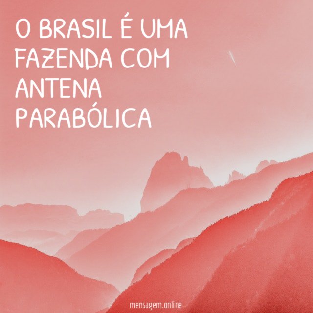 O Brasil é uma fazenda com antena parabólica