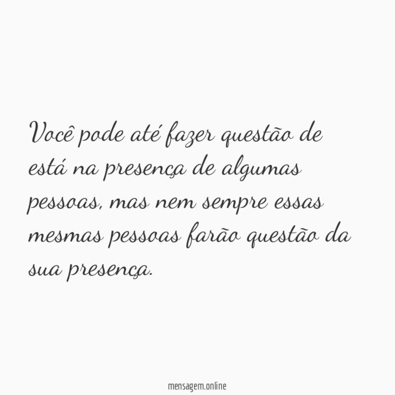 Você pode até fazer questão de está na