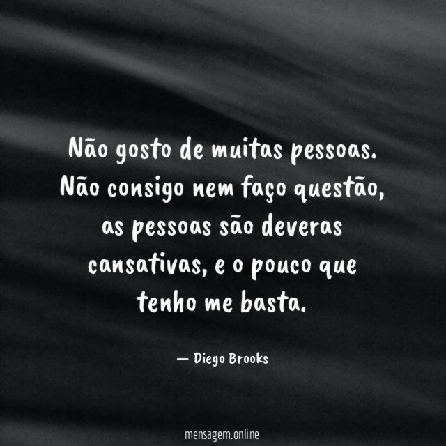 não gosto de muitas pessoas