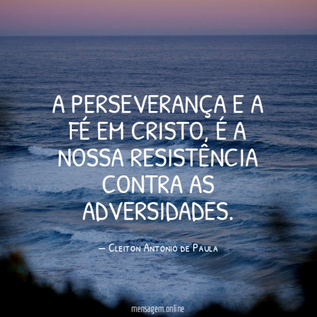 A PERSEVERANÇA E A FÉ EM CRISTO