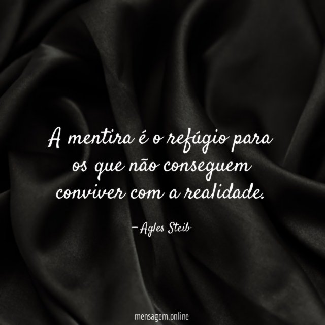 A mentira é o refúgio para os que