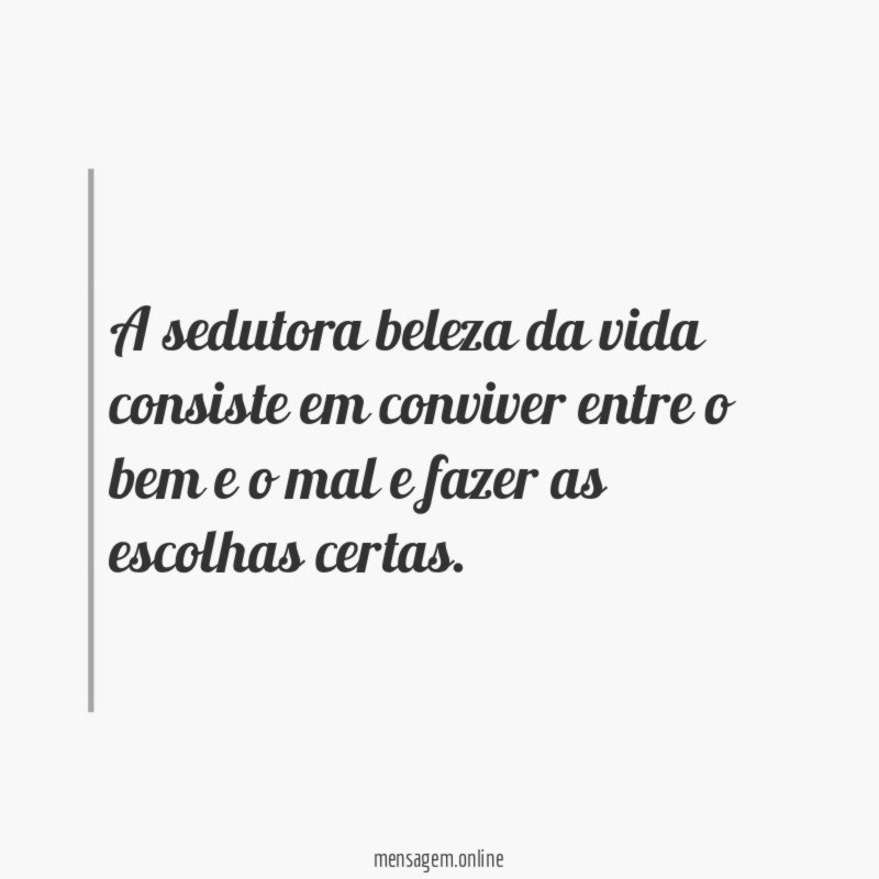 A sedutora beleza da vida consiste em conviver