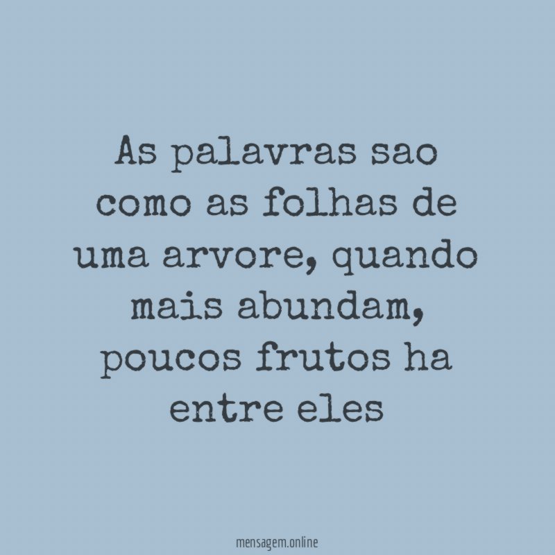 As palavras sao como as folhas de uma arvore