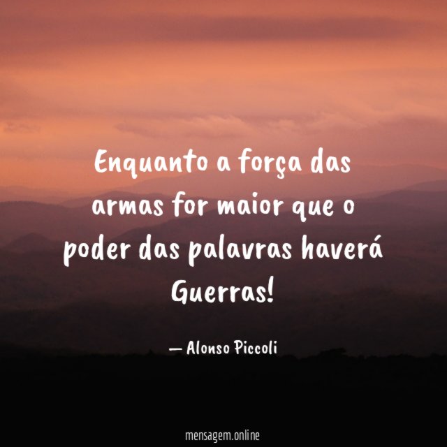 Enquanto a força das armas for maior que