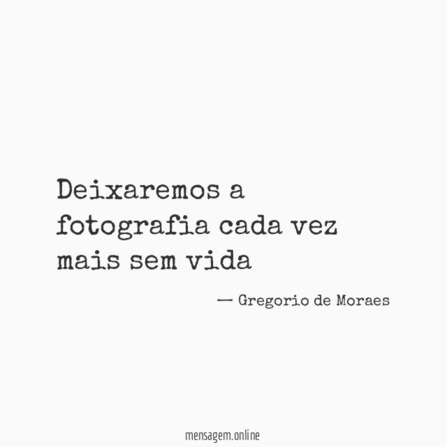 Deixaremos a fotografia cada vez mais sem vida