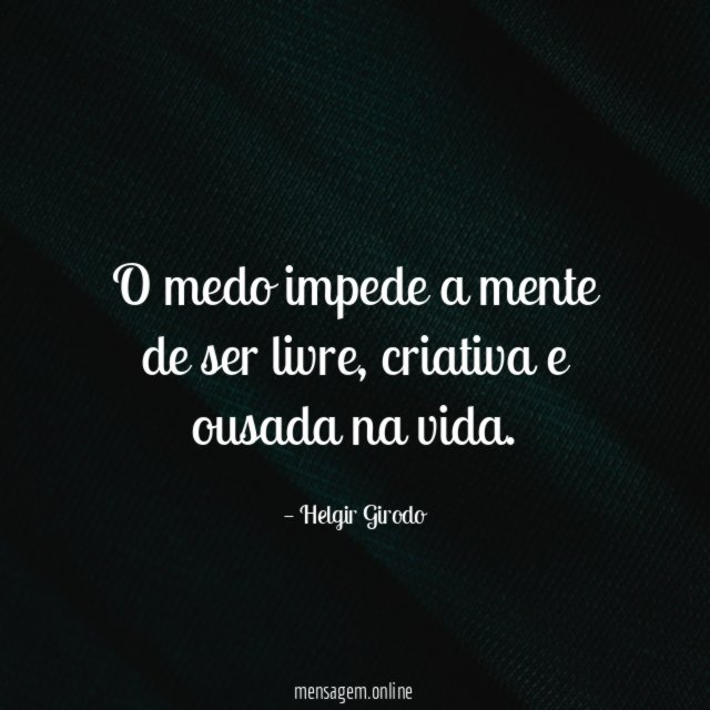 O medo impede a mente de ser livre
