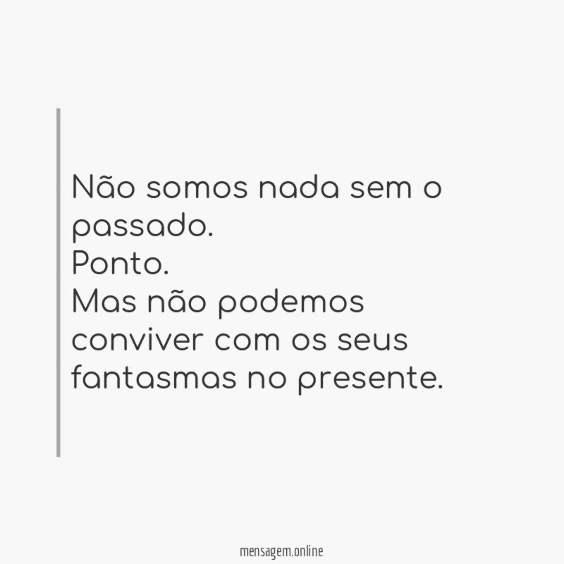 Não somos nada sem o passado