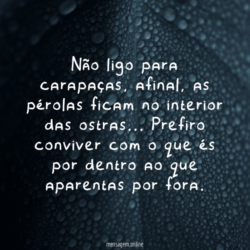 Não ligo para carapaças