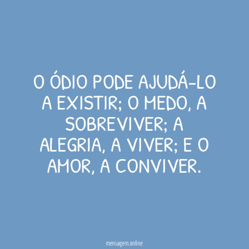 O ódio pode ajudá-lo a existir