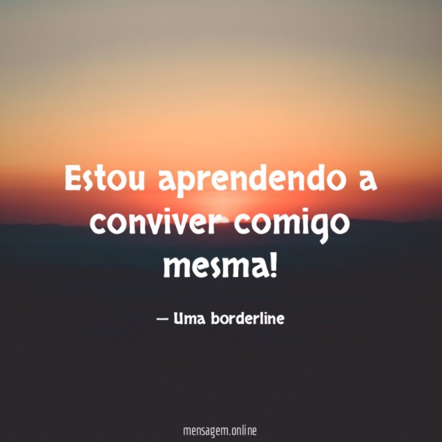 Estou aprendendo a conviver comigo mesma