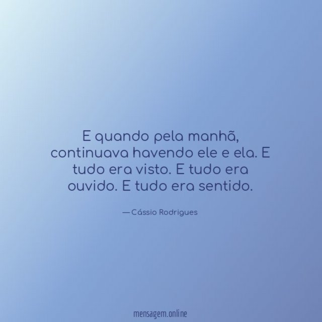 E quando pela manhã
