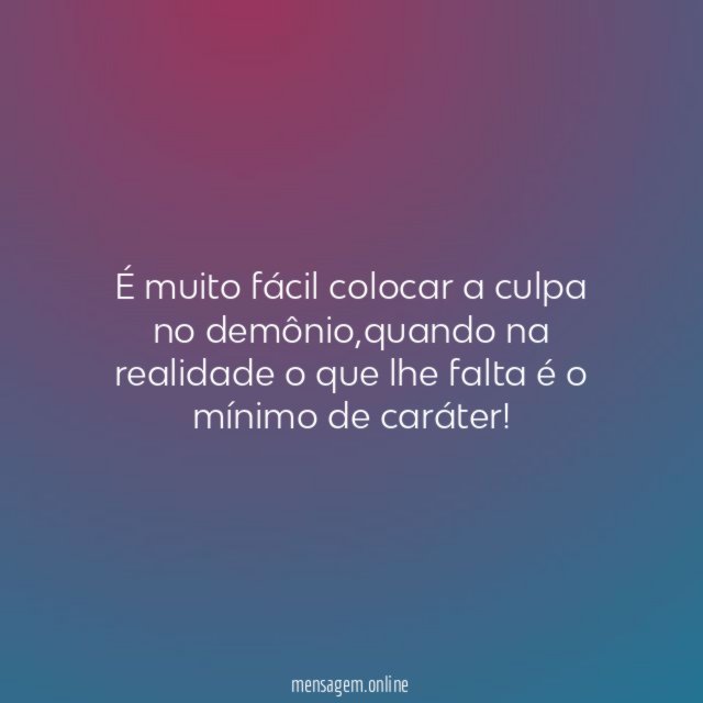 É muito fácil colocar a culpa no demônio