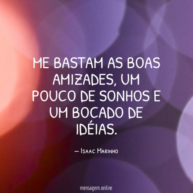 Me bastam as boas amizades