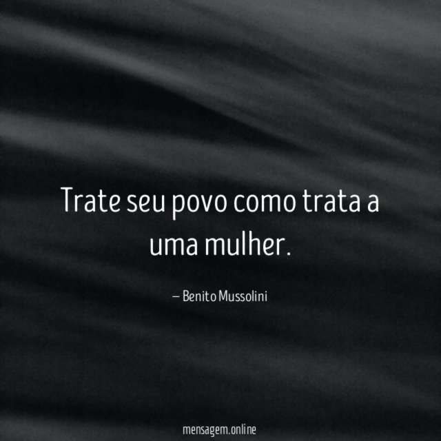 Trate seu povo como trata a uma mulher