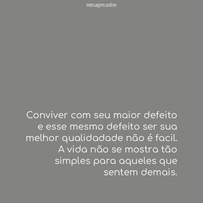 Conviver com seu maior defeito e esse mesmo
