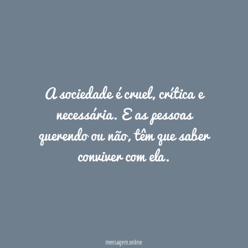A sociedade é cruel