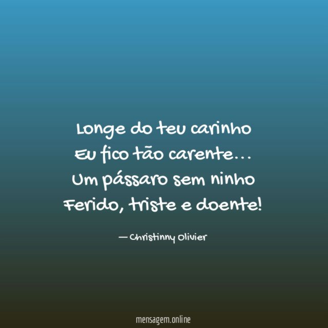 Longe do teu carinho Eu fico tão carente