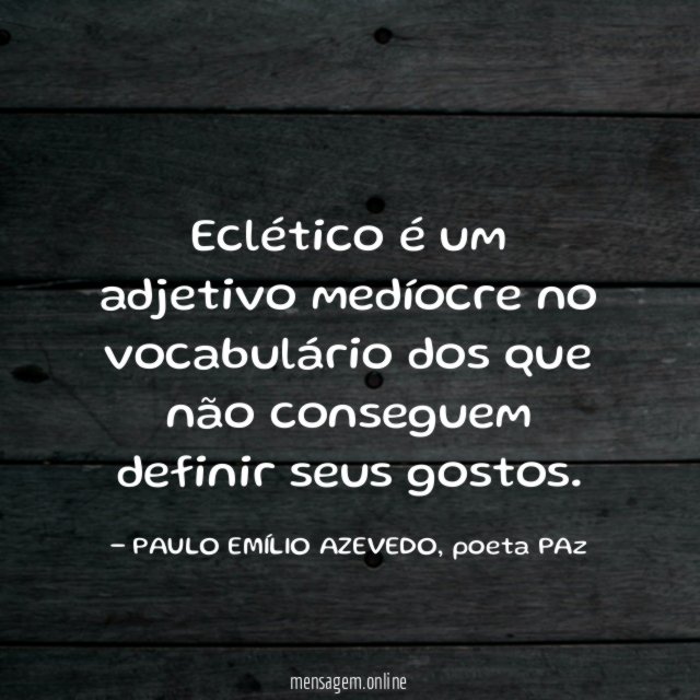 Eclético é um adjetivo medíocre no vocabulário dos