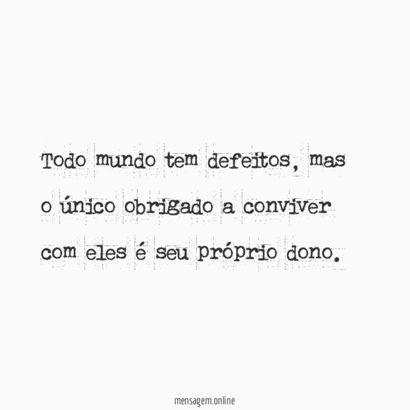 Todo mundo tem defeitos