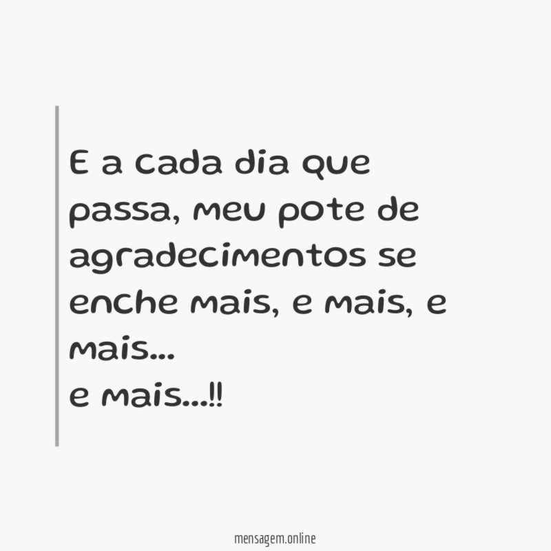E a cada dia que passa